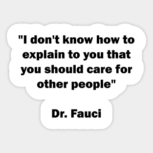 Dr. Fauci Sarcastic Quote Sticker